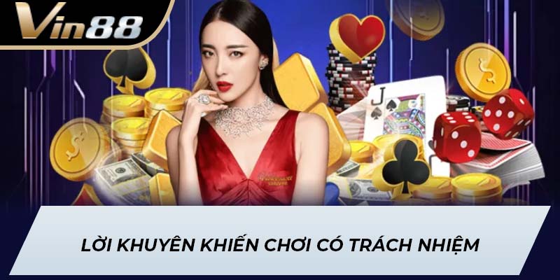 Lời khuyên khiến chơi có trách nhiệm