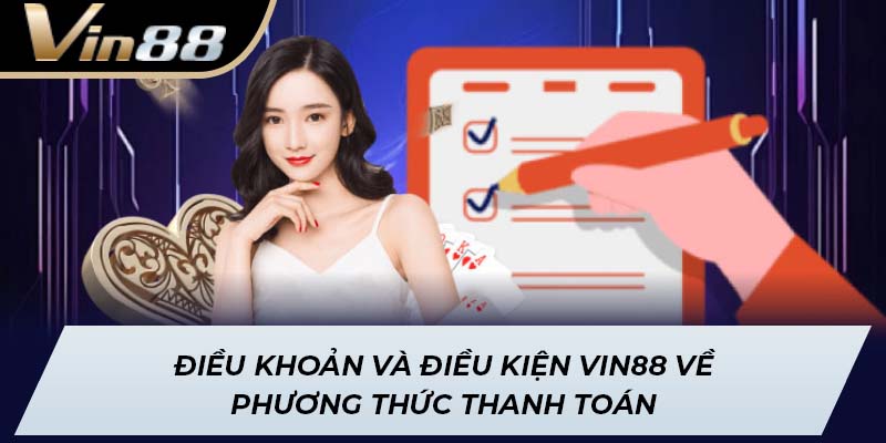 Điều khoản và điều kiện Vin88 về phương thức thanh toán