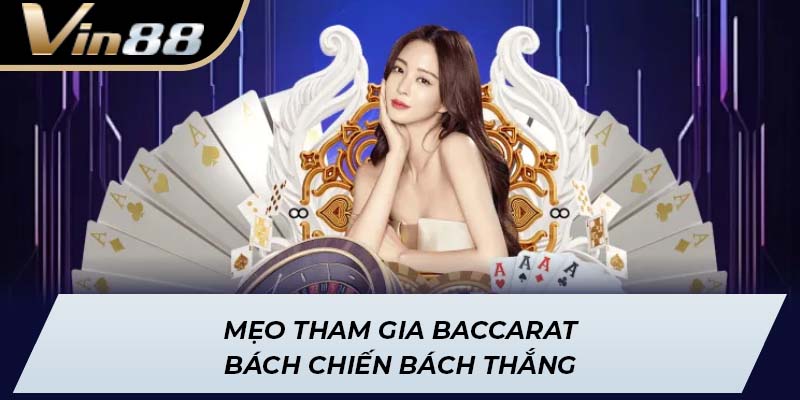 Mẹo tham gia Baccarat bách chiến bách thắng