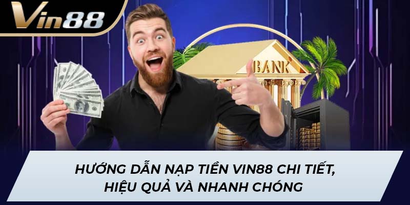 Nạp tiền Vin88