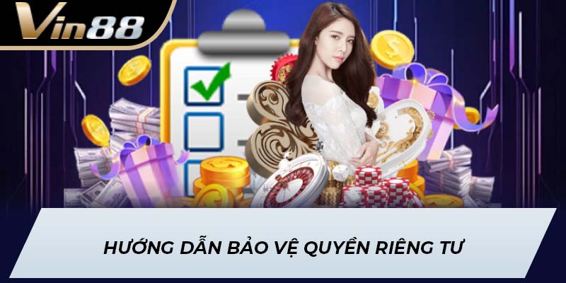 Hướng dẫn bảo vệ quyền riêng tư