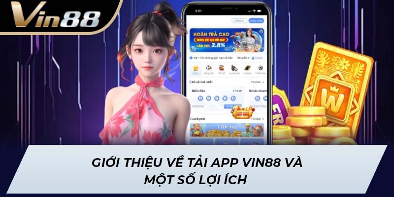 Giới thiệu về tải app Vin88 và một số lợi ích