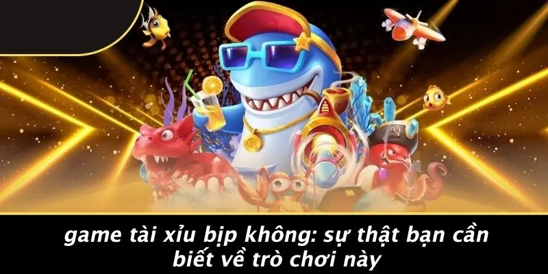 Game tài xỉu bịp không