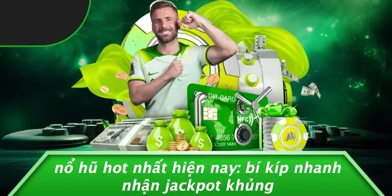 Nổ hũ hot nhất hiện nay